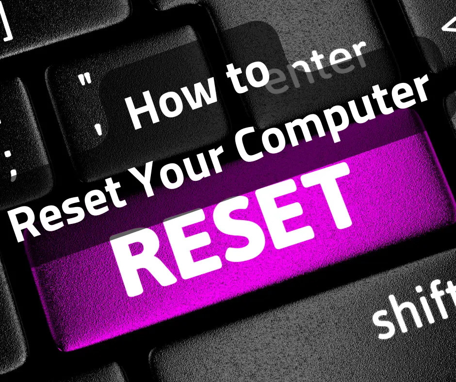 How to Reset Your Computer